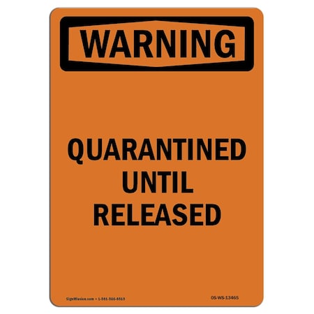 OSHA WARNING Sign, Quarantined Until Released, 14in X 10in Aluminum